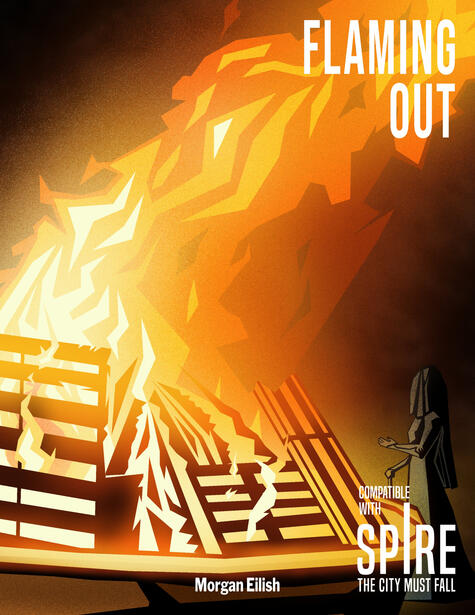 A blocky and triangular illustration of a veiled priest standing before an absolutely massive bonfire in a bronze cauldron. The words "Flaming Out" are on the top right of the image in white and the "compatible with SPIRE the City Must Fall" logo is on the