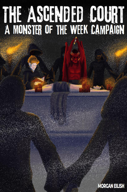 Cover of The Ascended Court: a Monster of the Week Campaign. Features a demon sacrificing a person on an altar while his wife reads from a spell book.
